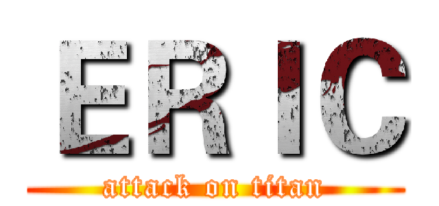 ＥＲＩＣ (attack on titan)