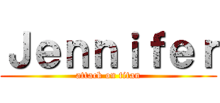 Ｊｅｎｎｉｆｅｒ (attack on titan)