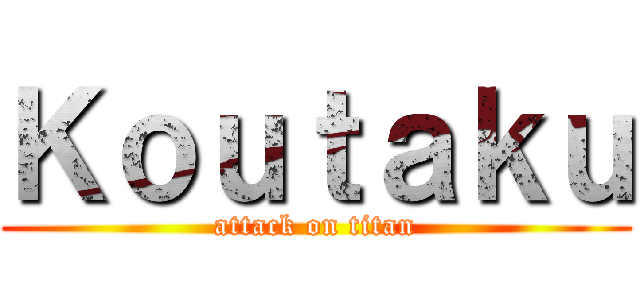 Ｋｏｕｔａｋｕ (attack on titan)