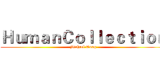 ＨｕｍａｎＣｏｌｌｅｃｔｉｏｎ (Michael Tung)