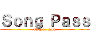 Ｓｏｎｇ Ｐａｓｓ (sleep in class)