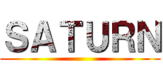ＳＡＴＵＲＮ ()