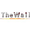 Ｔｈｅ Ｗａｌｌ (attack on GFW)