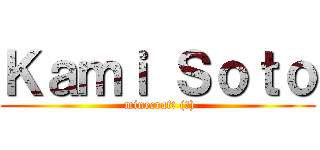 Ｋａｍｉ Ｓｏｔｏ ( minecraft (?))