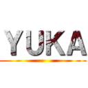 ＹＵＫＡ ()
