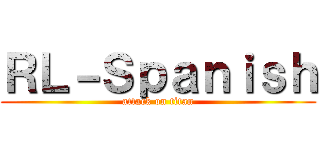 ＲＬ－Ｓｐａｎｉｓｈ (attack on titan)