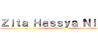 Ｚｉｔａ Ｈａｓｓｙａ Ｎｉｔｙａ (Shinobu)