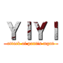 ＹＩＹＩ (attack of pantis mgut)