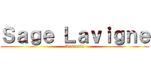 Ｓａｇｅ Ｌａｖｉｇｎｅ (Assassin)