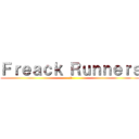 Ｆｒｅａｃｋ Ｒｕｎｎｅｒｓ (:3)