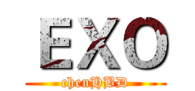 ＥＸＯ (chenHBD)