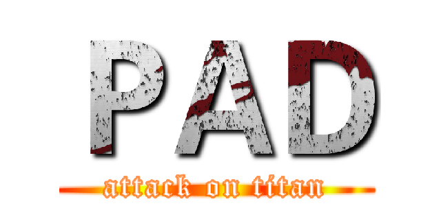 ＰＡＤ (attack on titan)
