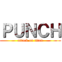 ＰＵＮＣＨ (attack on titan)