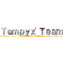 Ｔｅｍｐｙｘ'Ｔｅａｍ (Hurle Temps & Xonhyx)