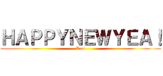 ＨＡＰＰＹＮＥＷＹＥＡ！ (Levi)