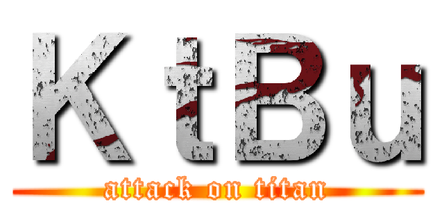 ＫｔＢｕ (attack on titan)