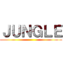ＪＵＮＧＬＥ ()
