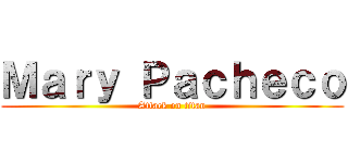 Ｍａｒｙ Ｐａｃｈｅｃｏ (Attack on titan)