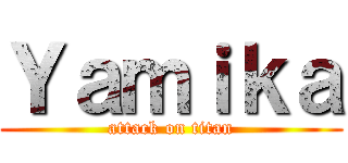 Ｙａｍｉｋａ (attack on titan)