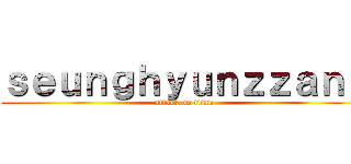 ｓｅｕｎｇｈｙｕｎｚｚａｎｇ (attack on titan)