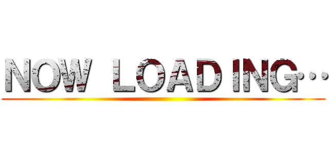 ＮＯＷ ＬＯＡＤＩＮＧ… ()