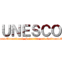 ＵＮＥＳＣＯ (United Nations Educational, Scientific and Cultural Organization)