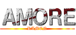 ＡＭＯＲＥ (RAMEN)