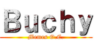 Ｂｕｃｈｙ (Memes O.C.)