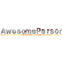 ＡｗｅｓｏｍｅＰｅｒｓｏｎ (Person of Awesomeness)