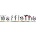 ＷａｆｆｌｅＴｈｅ (Minecraft and more ;))