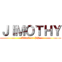 ＪＩＭＯＴＨＹ (Attack on PP)