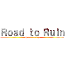 Ｒｏａｄ ｔｏ Ｒｕｉｎ (ShadowCastings)