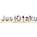 ＪｕｓｔＯｔａｋｕ (JustOtaku)