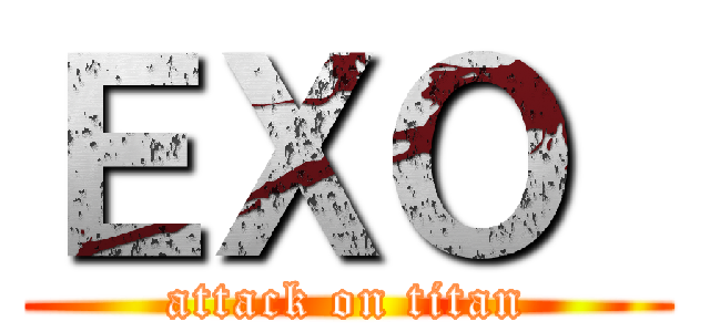 ＥＸＯ  (attack on titan)