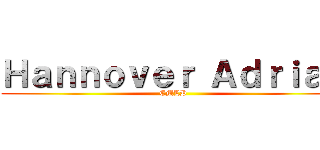 Ｈａｎｎｏｖｅｒ Ａｄｒｉａｎ (CMLP)