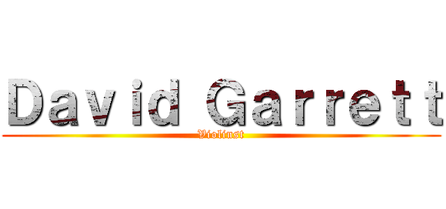 Ｄａｖｉｄ Ｇａｒｒｅｔｔ (Violinst)