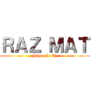 ＲＡＺ ＭＡＴ (Johan Cc Ch)