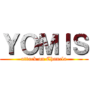 ＹＯＭＩＳ (attack on Chancla)