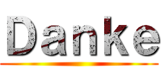 Ｄａｎｋｅ ()