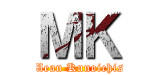 ＭＫ (Mean Kunoichis)