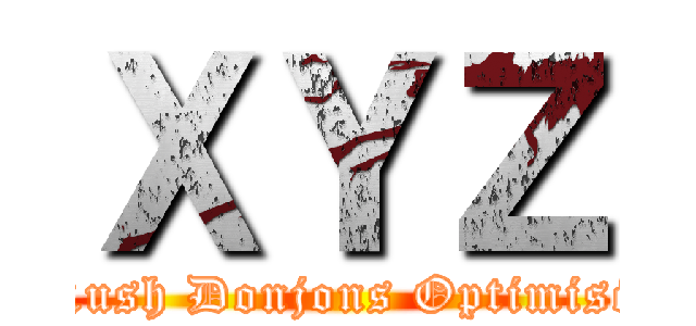 ＸＹＺ (Rush Donjons Optimisé)