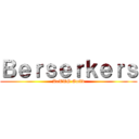 Ｂｅｒｓｅｒｋｅｒｓ (AoTTG Guild)