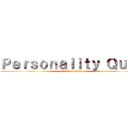 Ｐｅｒｓｏｎａｌｉｔｙ Ｑｕｉｚ (attack on titan)