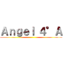 Ａｎｇｅｌ ４°Ａ ()