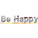 Ｂｅ Ｈａｐｐｙ (attack on titan)