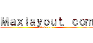 Ｍａｘｌａｙｏｕｔ．ｃｏｍ (attack on max)