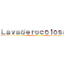 Ｌａｖａｄｅｒｏｃｏｌｏｓａｌ  ()