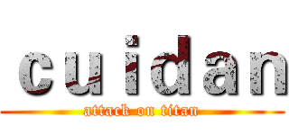 ｃｕｉｄａｎ (attack on titan)