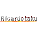 Ｒｉｃａｒｄｏｔａｋｕ (Anime y Manga X Siempre - ~OtakusNoFansub~)