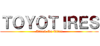 ＴＯＹＯＴＩＲＥＳ (Attack On Titan)